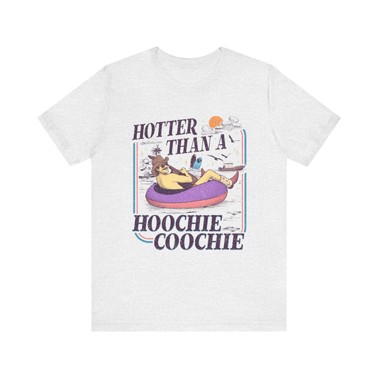 Hotter Than a Hoochie Coochie T-shirt