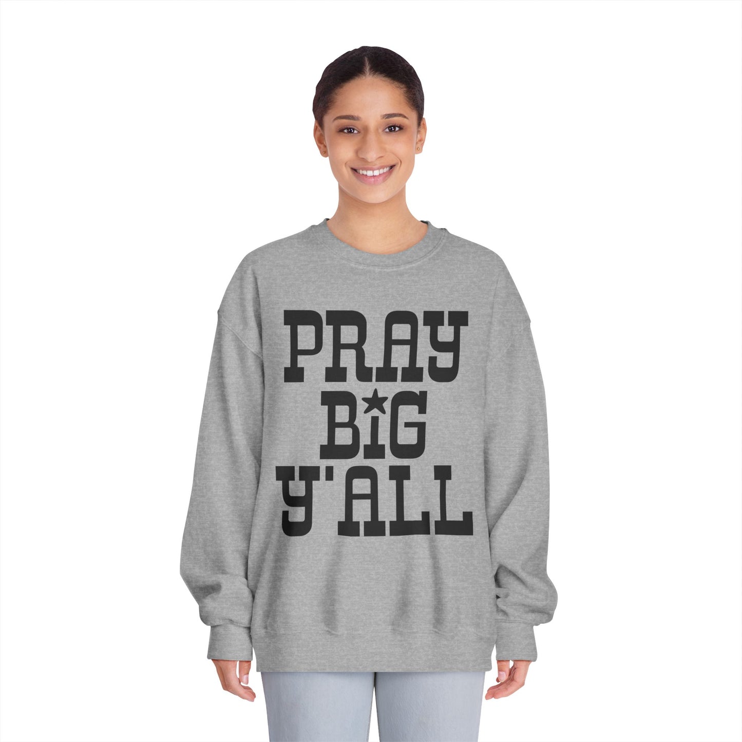 Pray Big Y'all Crewneck Sweatshirt