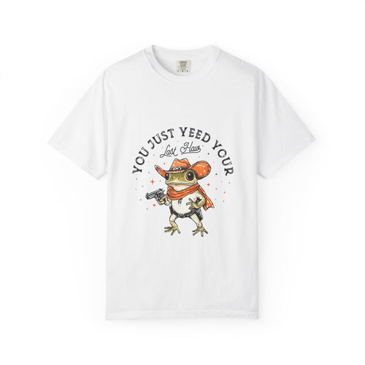Graphic T-Shirt – "Yeed Your Last Haw"
