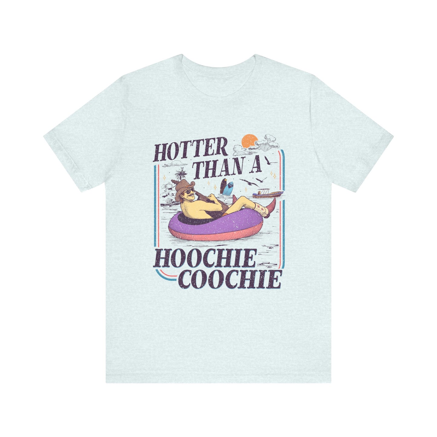 Hotter Than a Hoochie Coochie T-shirt