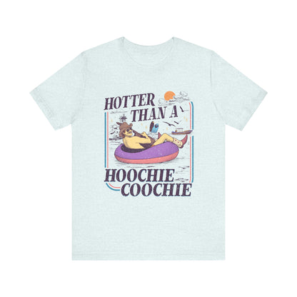 Hotter Than a Hoochie Coochie T-shirt