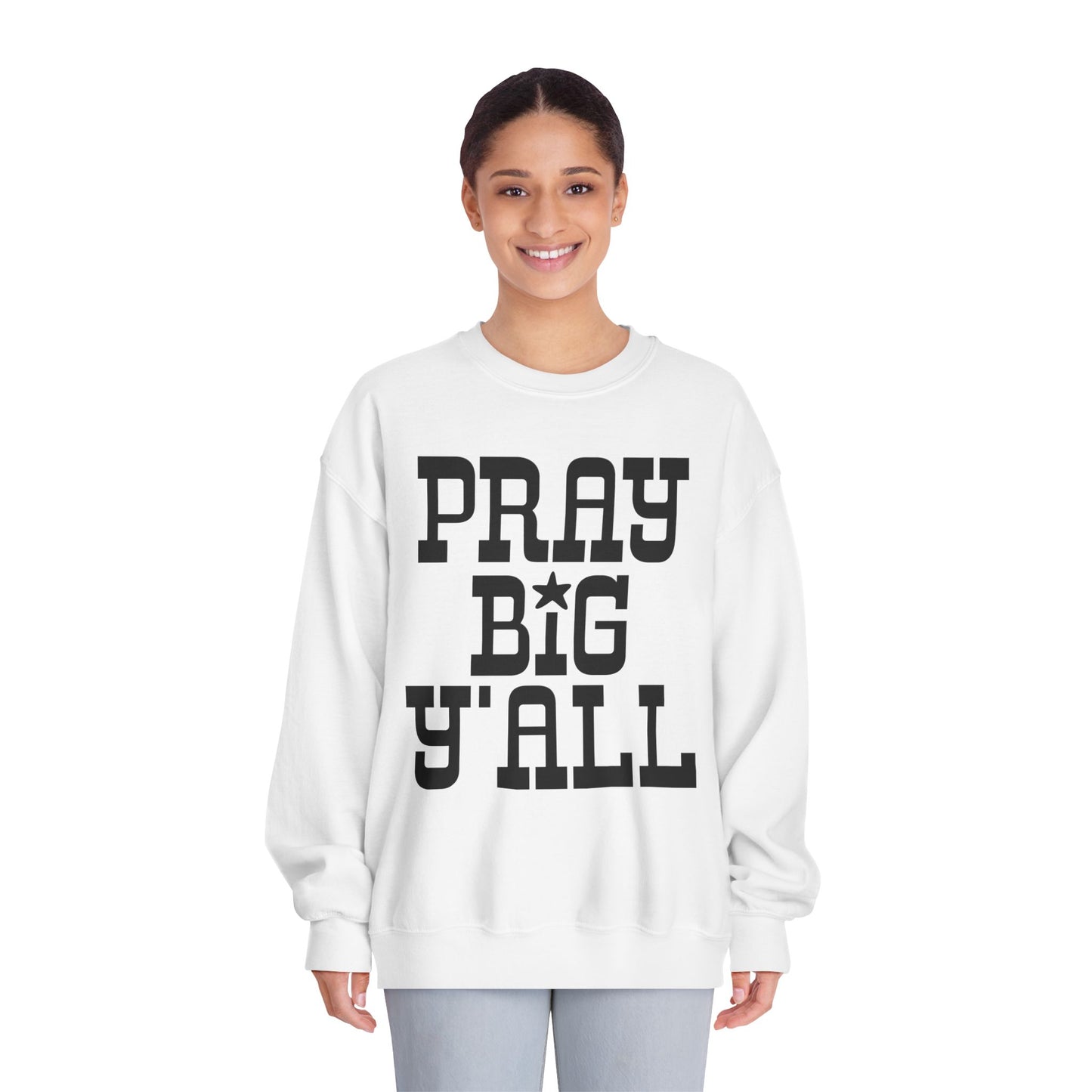 Pray Big Y'all Crewneck Sweatshirt
