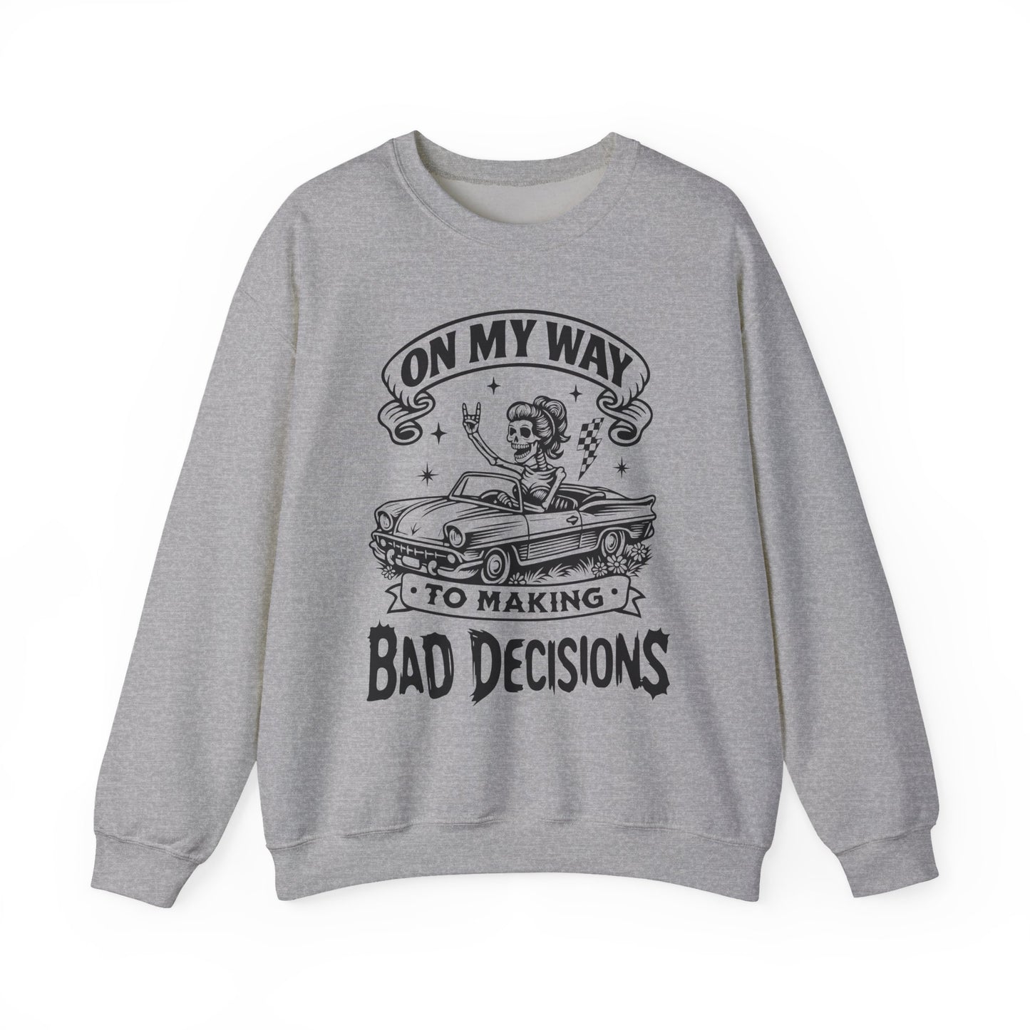 Bad Decisions Sweatshirt (Light)