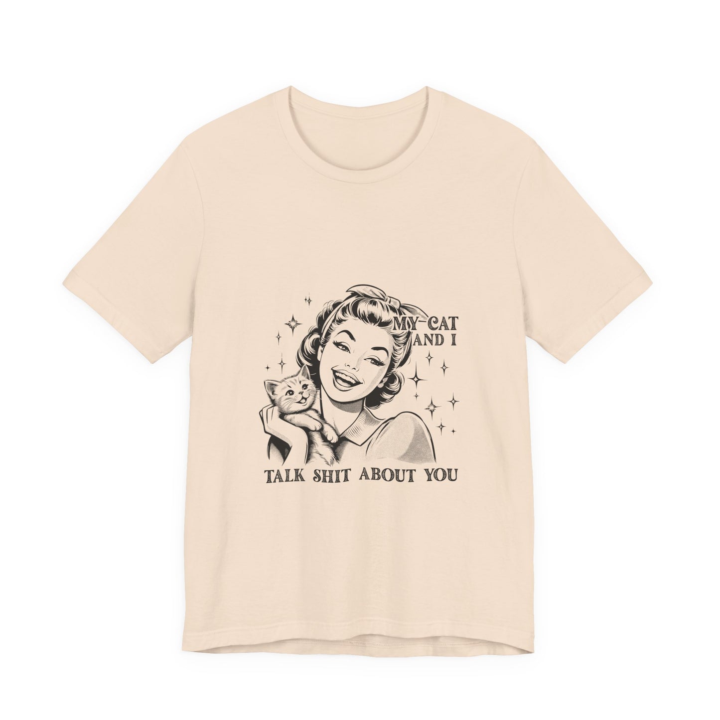'My Cat and I Talk Sh*t About You' T-shirt