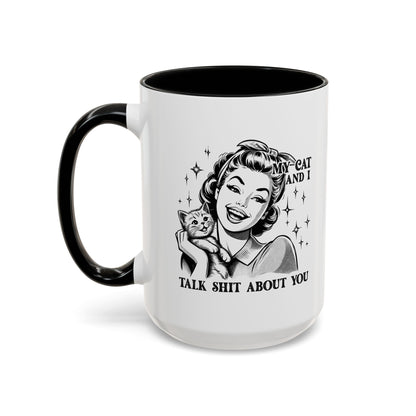 Coffee Mug - "My Cat and I Talk Shit About You" Retro Cat Lover Accent Mug (11/15oz)