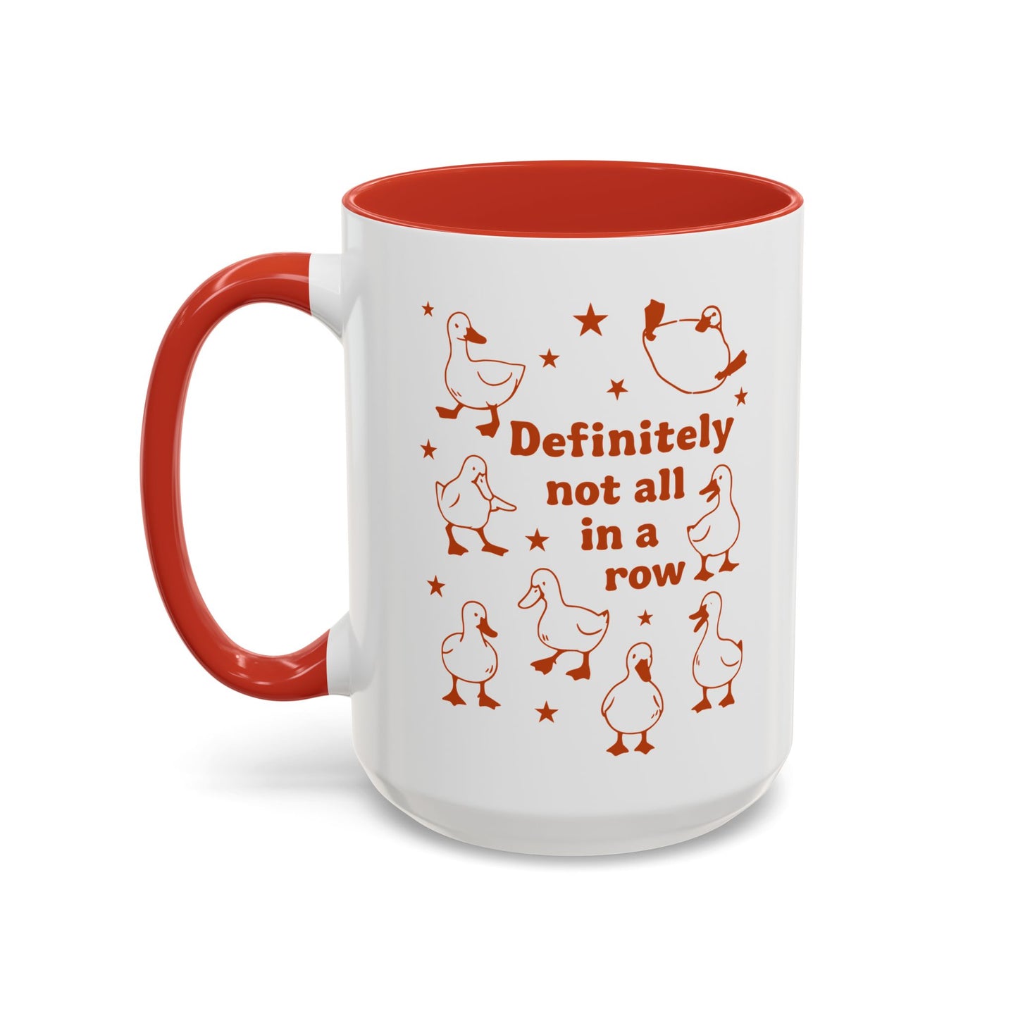 Funny Duck Coffee Mug — "Definitely Not All in a Row" Accent Mug (11/15oz)