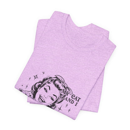 'My Cat and I Talk Sh*t About You' T-shirt