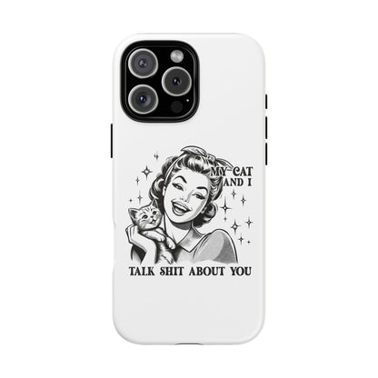 Phone Case — “My Cat and I Talk Shit About You” Retro Cat Lover Protective Case