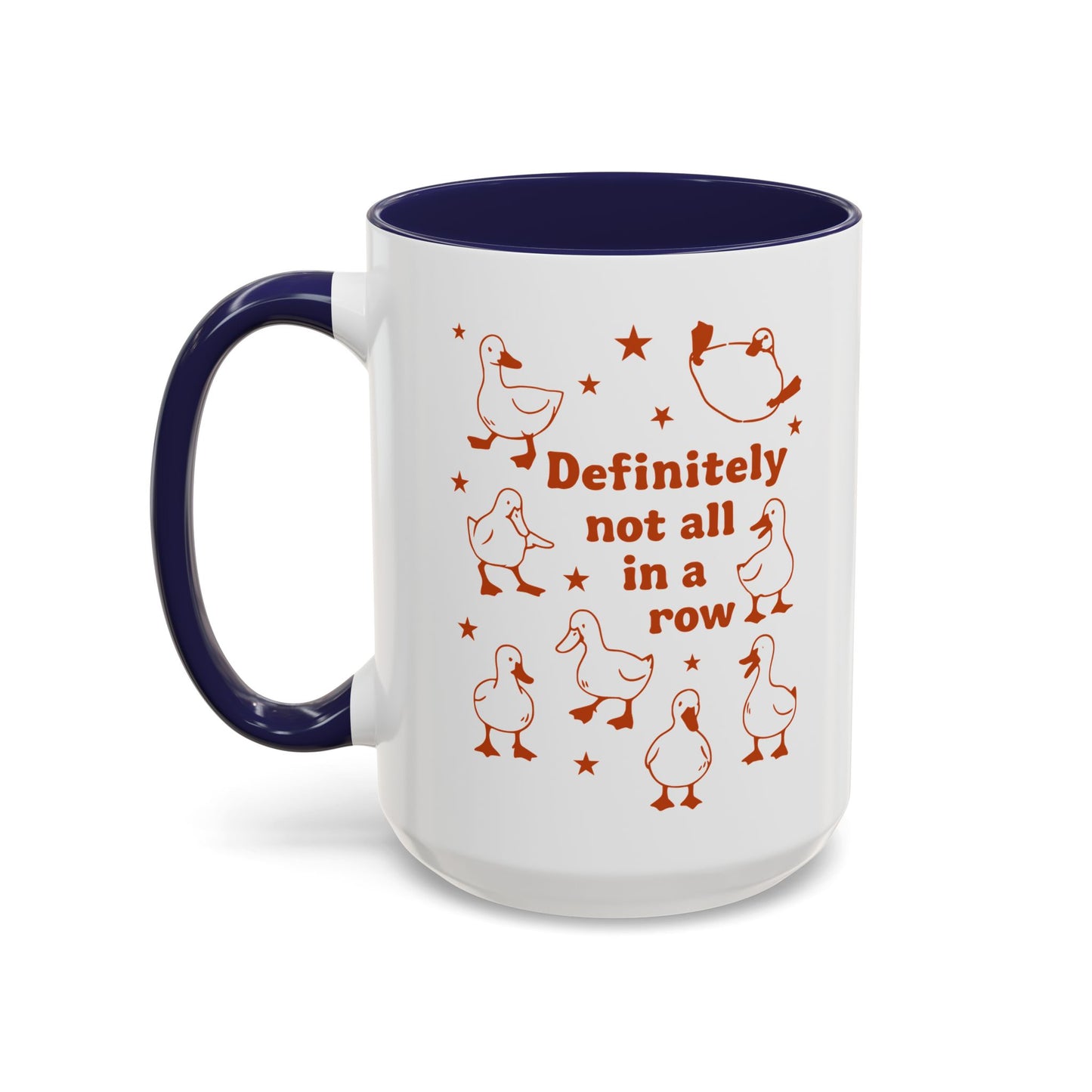 Funny Duck Coffee Mug — "Definitely Not All in a Row" Accent Mug (11/15oz)