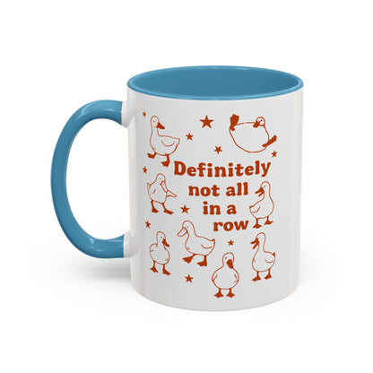 Funny Duck Coffee Mug — "Definitely Not All in a Row" Accent Mug (11/15oz)