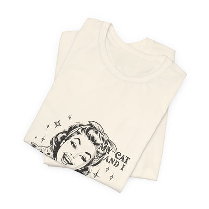 'My Cat and I Talk Sh*t About You' T-shirt