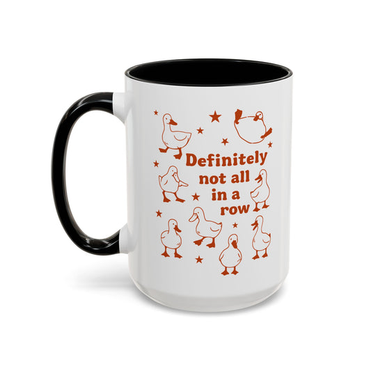 Funny Duck Coffee Mug — "Definitely Not All in a Row" Accent Mug (11/15oz)