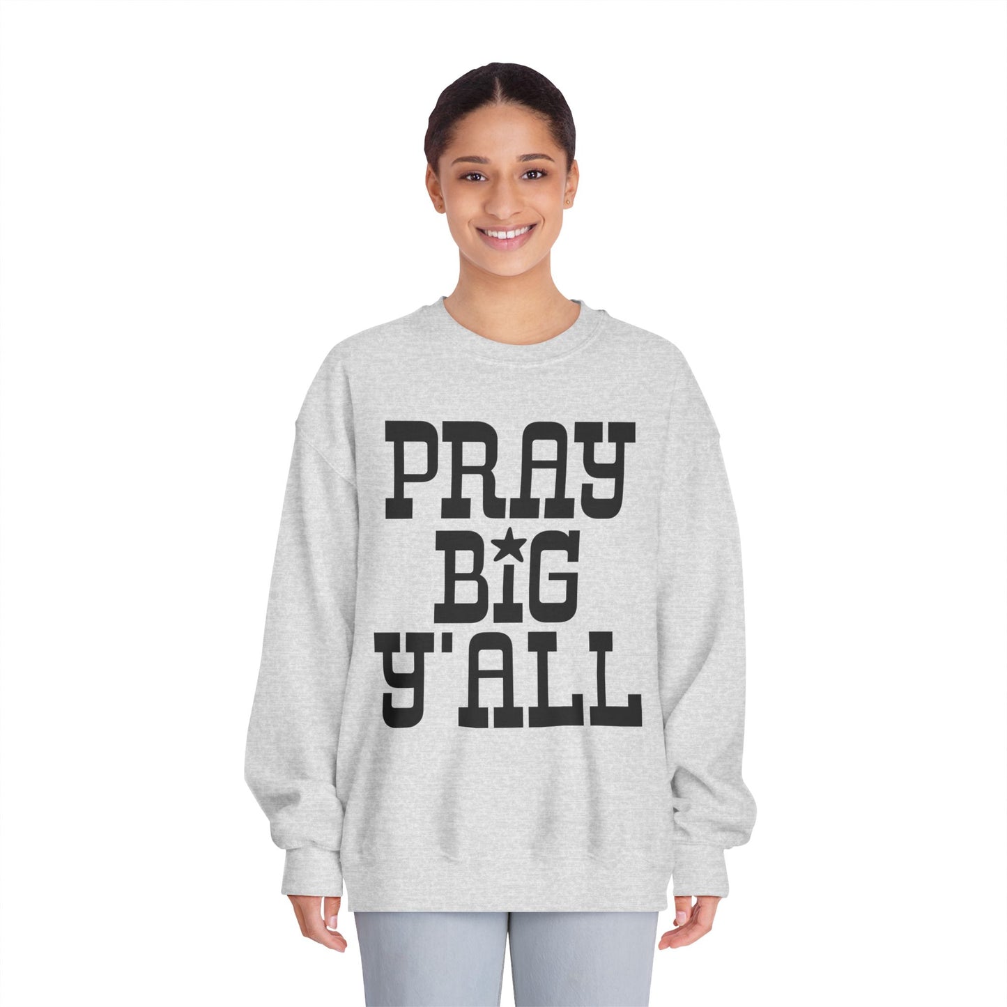 Pray Big Y'all Crewneck Sweatshirt