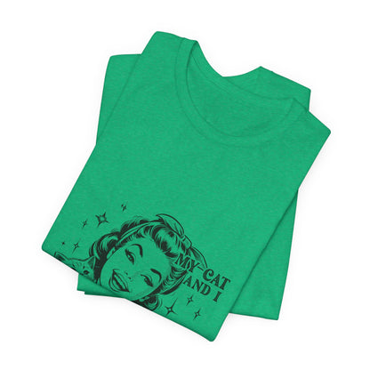 'My Cat and I Talk Sh*t About You' T-shirt