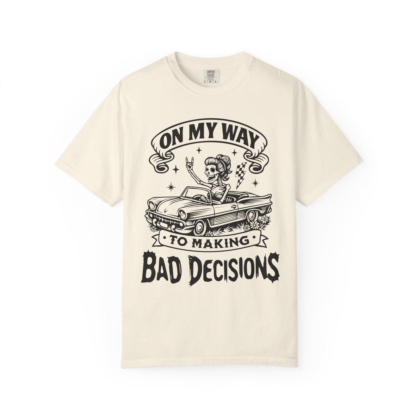 Bad Decisions- Graphic Tee (Light)