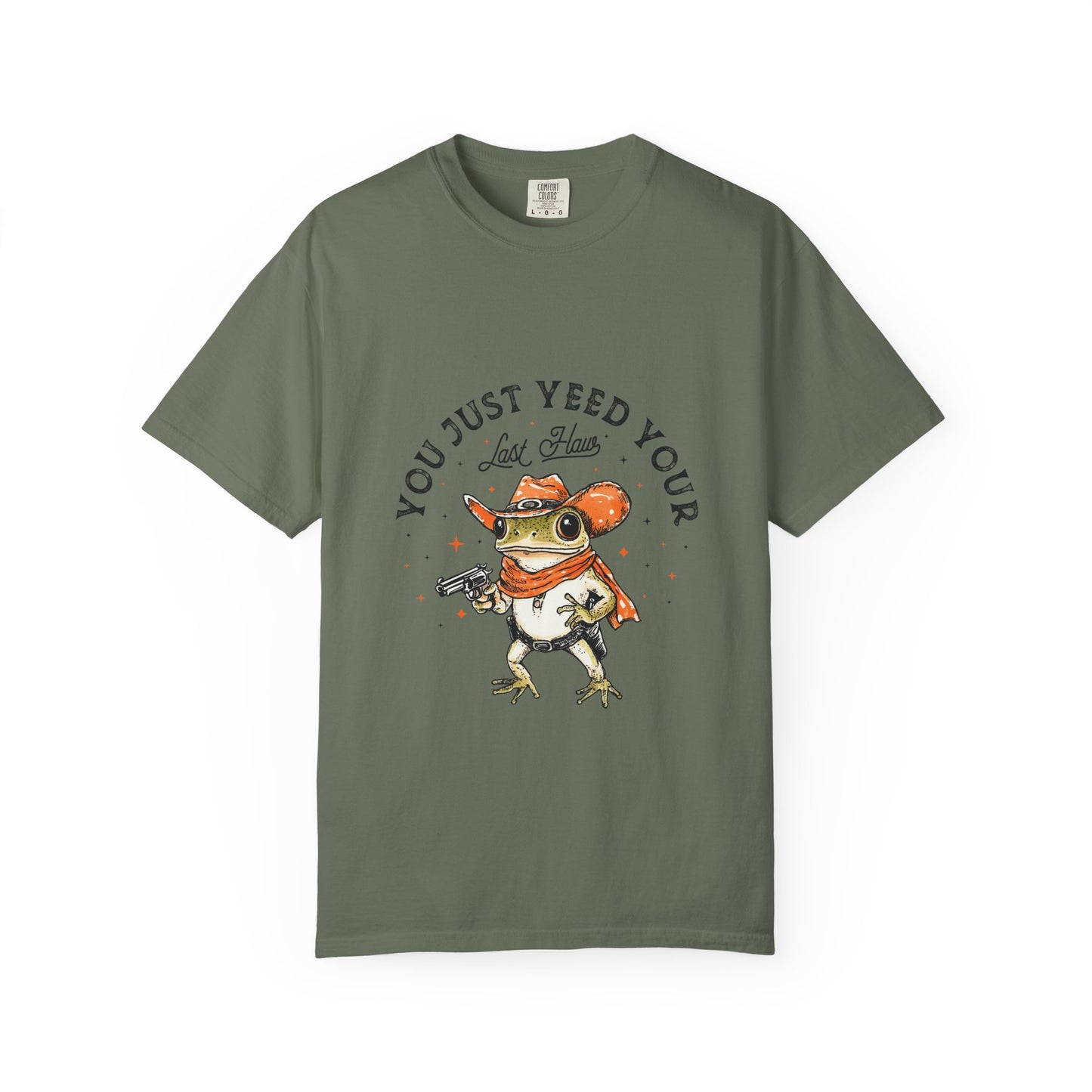 Graphic T-Shirt – "Yeed Your Last Haw"