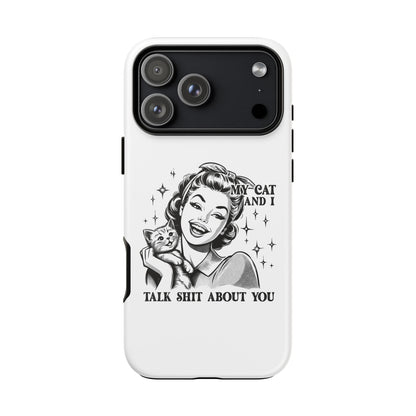 Phone Case — “My Cat and I Talk Shit About You” Retro Cat Lover Protective Case