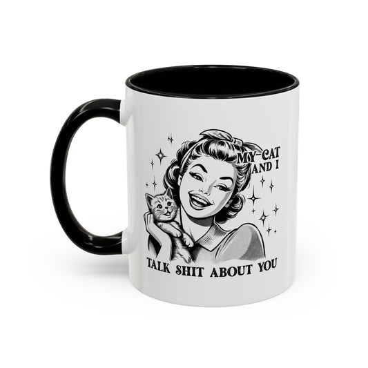 Coffee Mug - "My Cat and I Talk Shit About You" Retro Cat Lover Accent Mug (11/15oz)