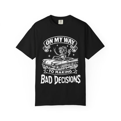Bad Decisions- Graphic Tee (Dark)
