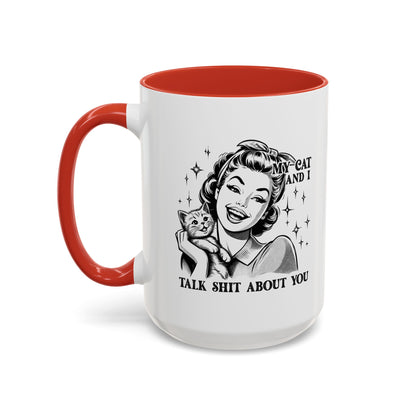 Coffee Mug - "My Cat and I Talk Shit About You" Retro Cat Lover Accent Mug (11/15oz)