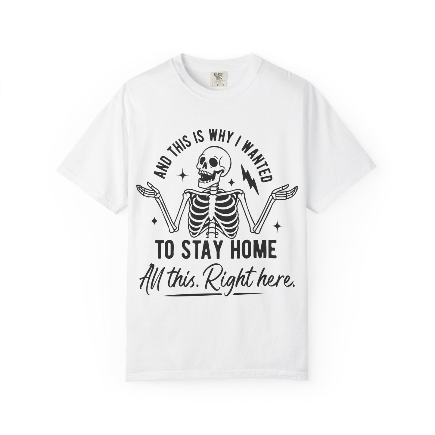 Should Have Stayed Home- Graphic Tee