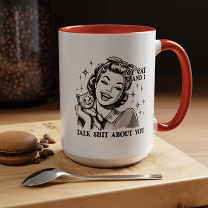 Coffee Mug - "My Cat and I Talk Shit About You" Retro Cat Lover Accent Mug (11/15oz)
