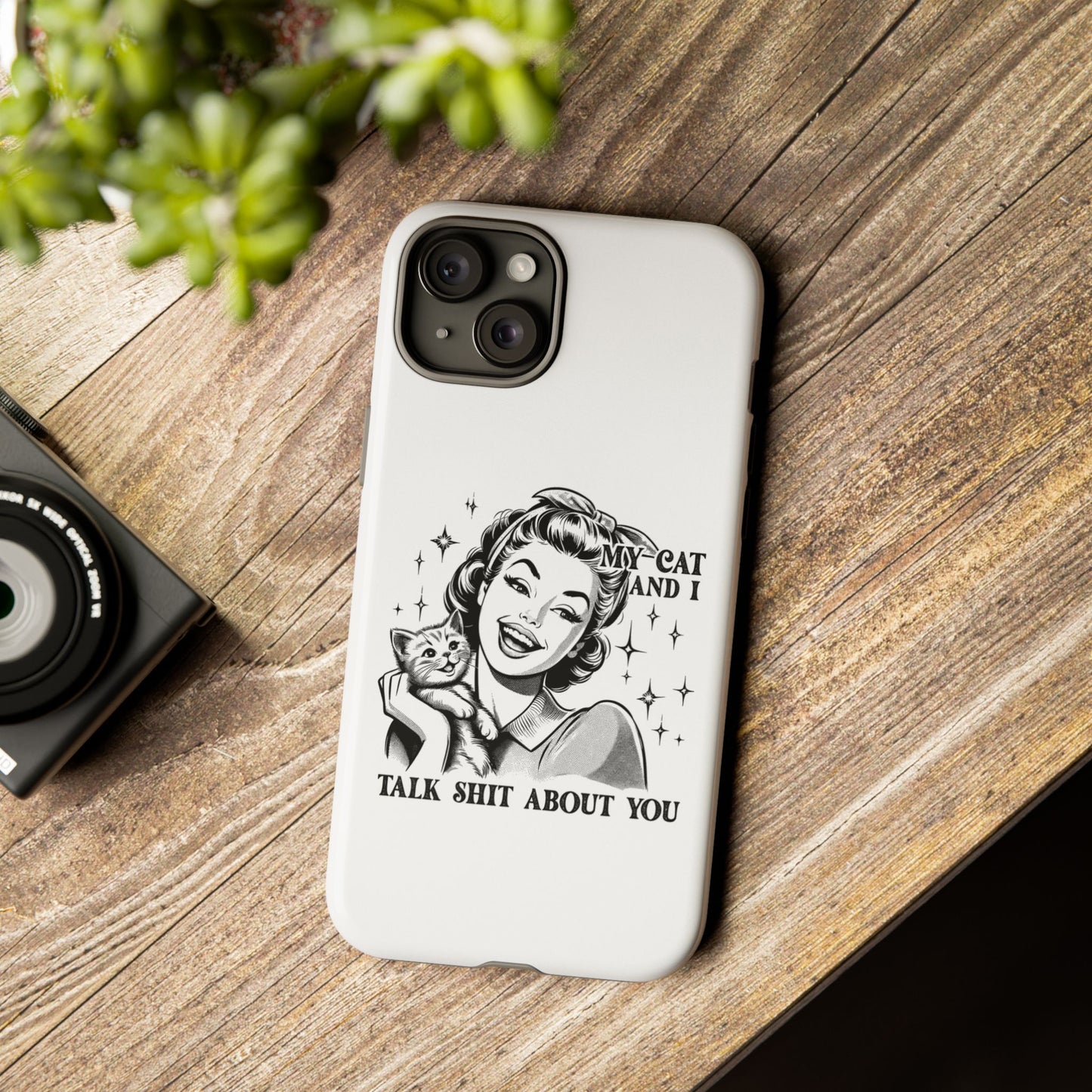 Phone Case — “My Cat and I Talk Shit About You” Retro Cat Lover Protective Case