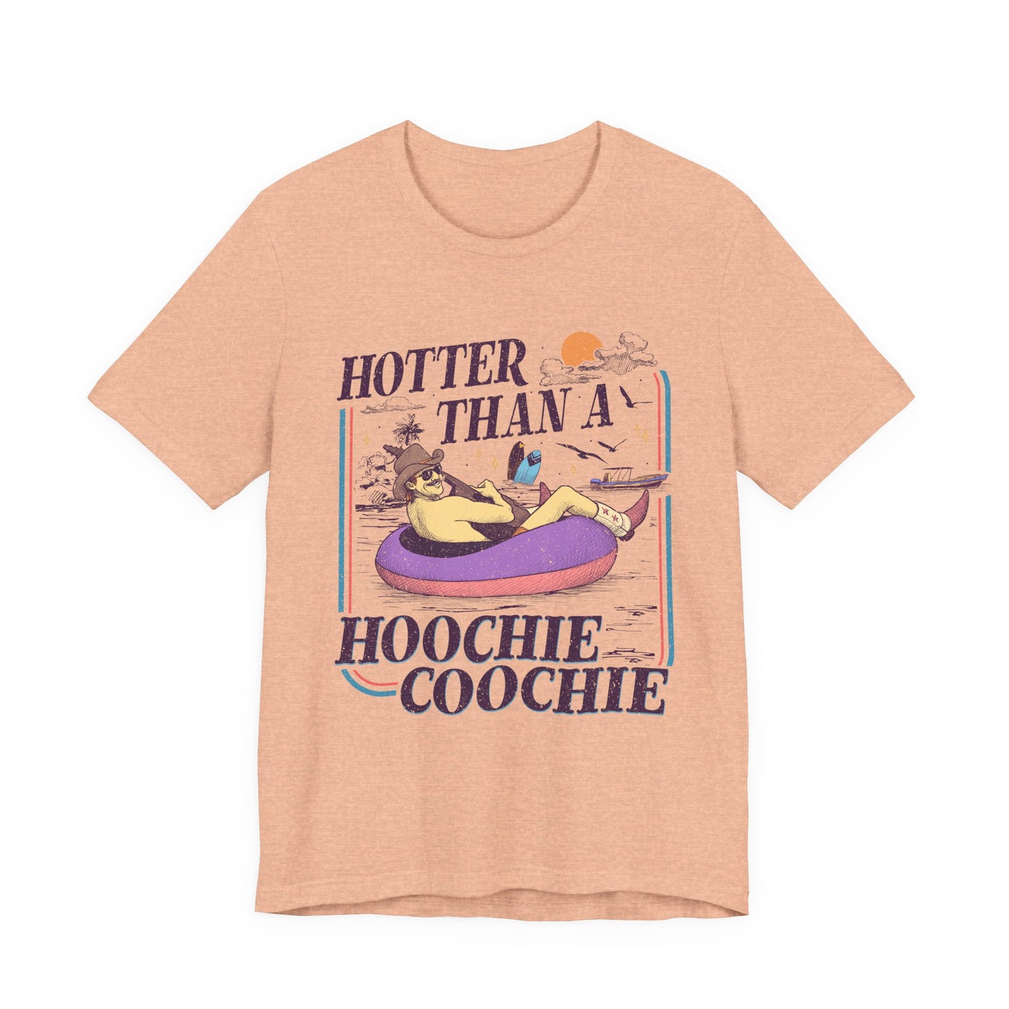 Hotter Than a Hoochie Coochie T-shirt
