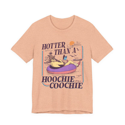 Hotter Than a Hoochie Coochie T-shirt