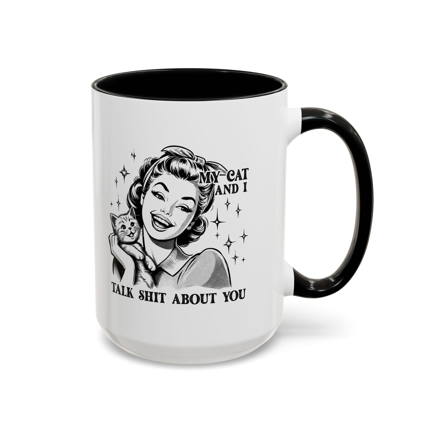 Coffee Mug - "My Cat and I Talk Shit About You" Retro Cat Lover Accent Mug (11/15oz)