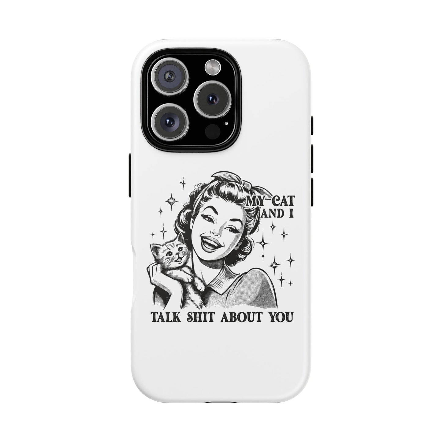 Phone Case — “My Cat and I Talk Shit About You” Retro Cat Lover Protective Case