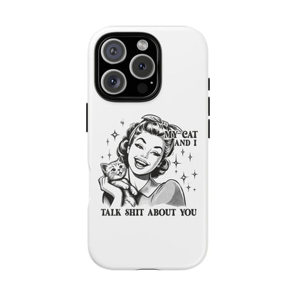 Phone Case — “My Cat and I Talk Shit About You” Retro Cat Lover Protective Case