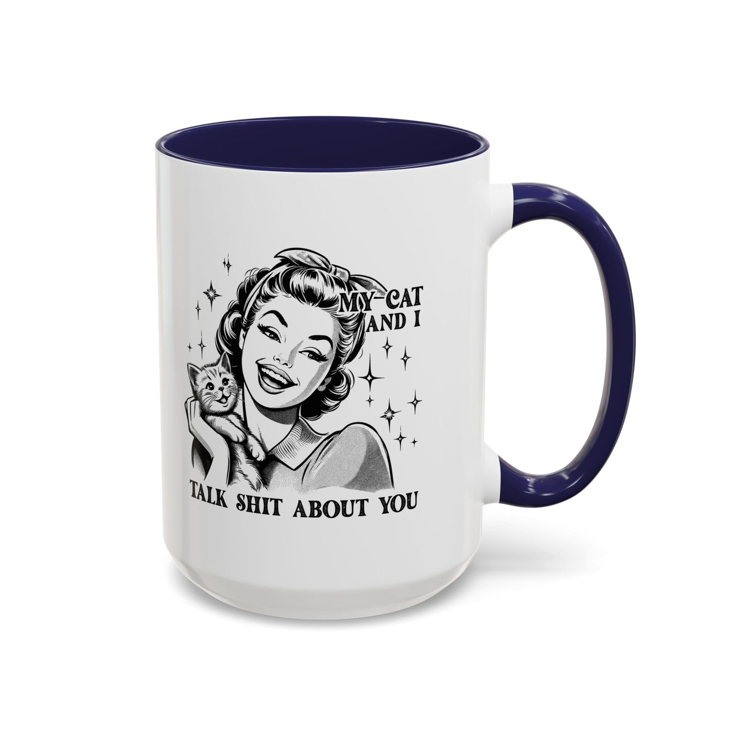 Coffee Mug - "My Cat and I Talk Shit About You" Retro Cat Lover Accent Mug (11/15oz)