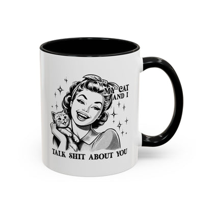 Coffee Mug - "My Cat and I Talk Shit About You" Retro Cat Lover Accent Mug (11/15oz)