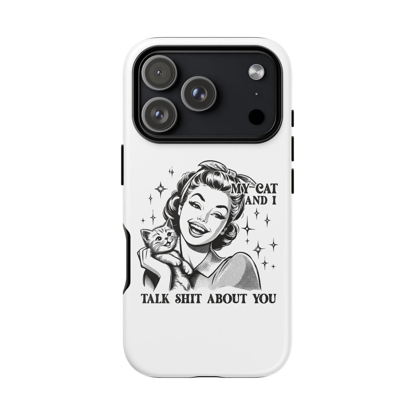 Phone Case — “My Cat and I Talk Shit About You” Retro Cat Lover Protective Case
