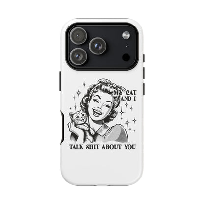 Phone Case — “My Cat and I Talk Shit About You” Retro Cat Lover Protective Case