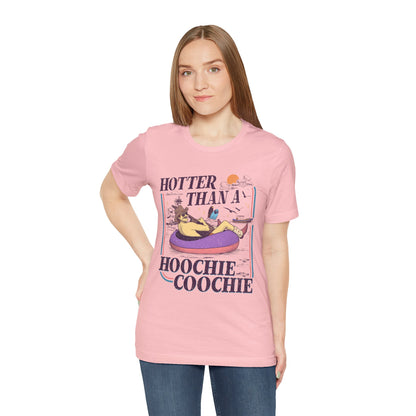 Hotter Than a Hoochie Coochie T-shirt