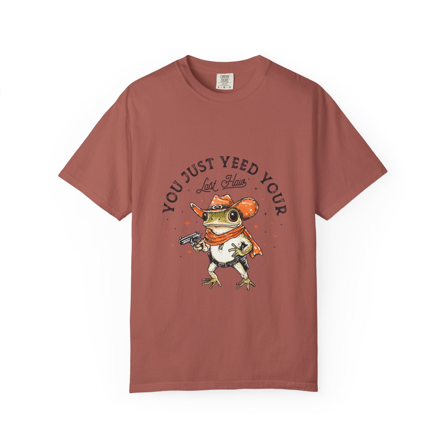 Graphic T-Shirt – "Yeed Your Last Haw"