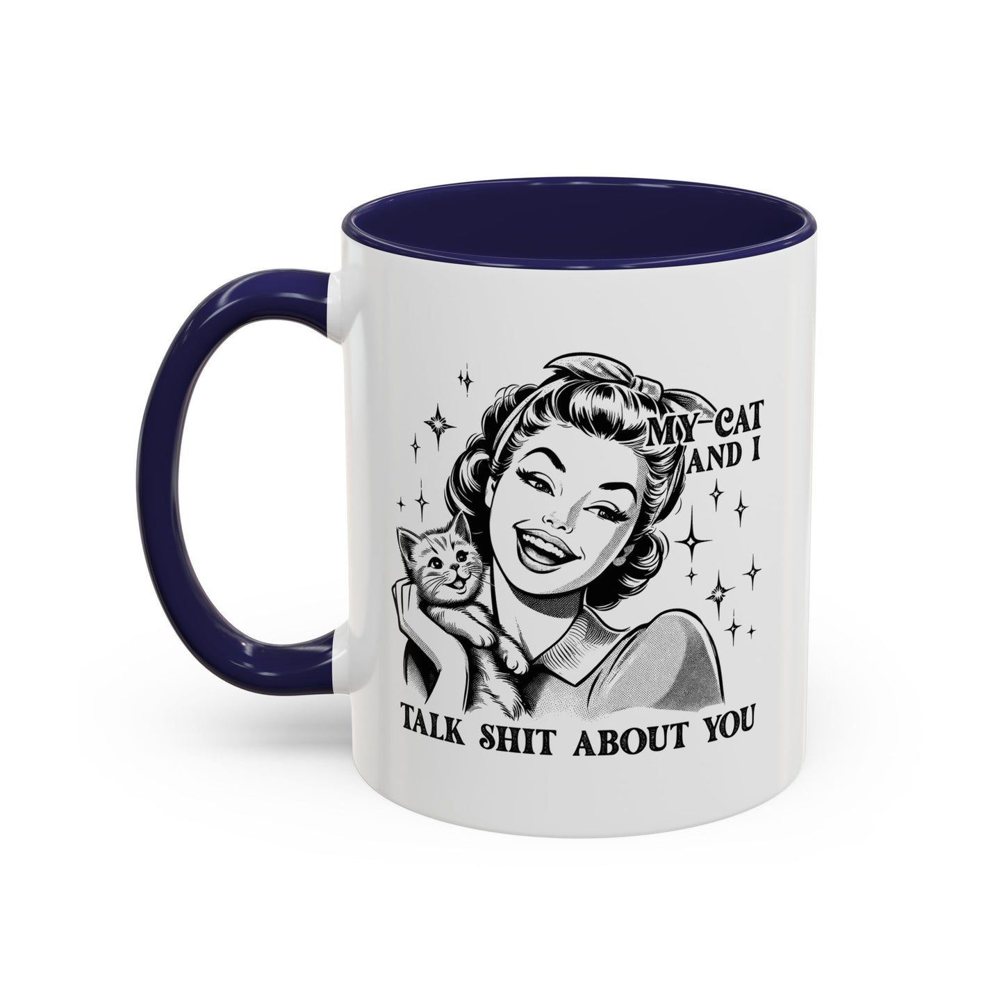Coffee Mug - "My Cat and I Talk Shit About You" Retro Cat Lover Accent Mug (11/15oz)