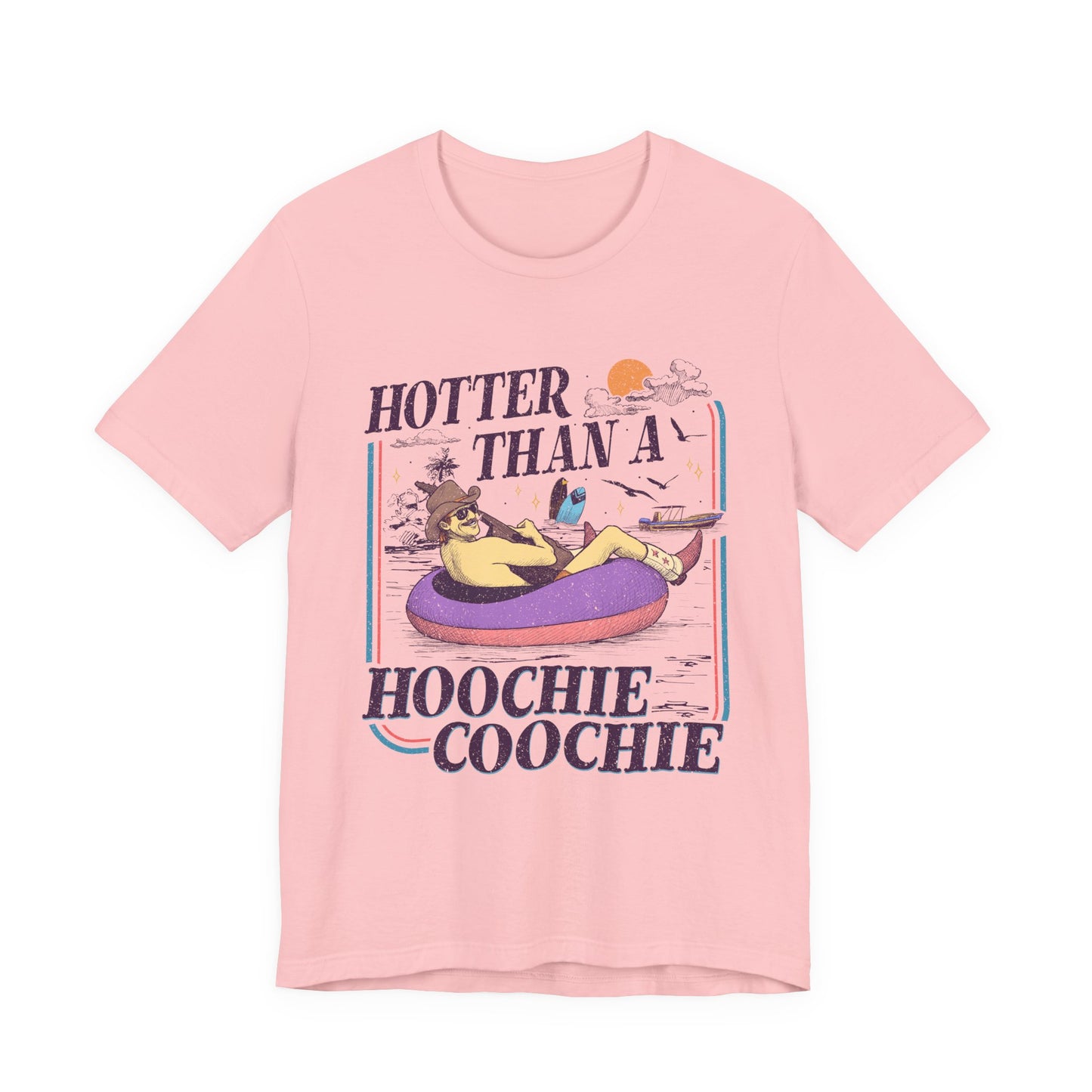 Hotter Than a Hoochie Coochie T-shirt