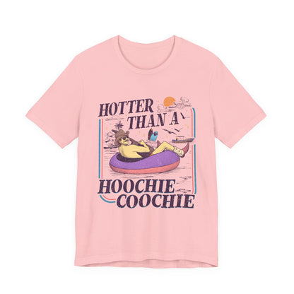 Hotter Than a Hoochie Coochie T-shirt