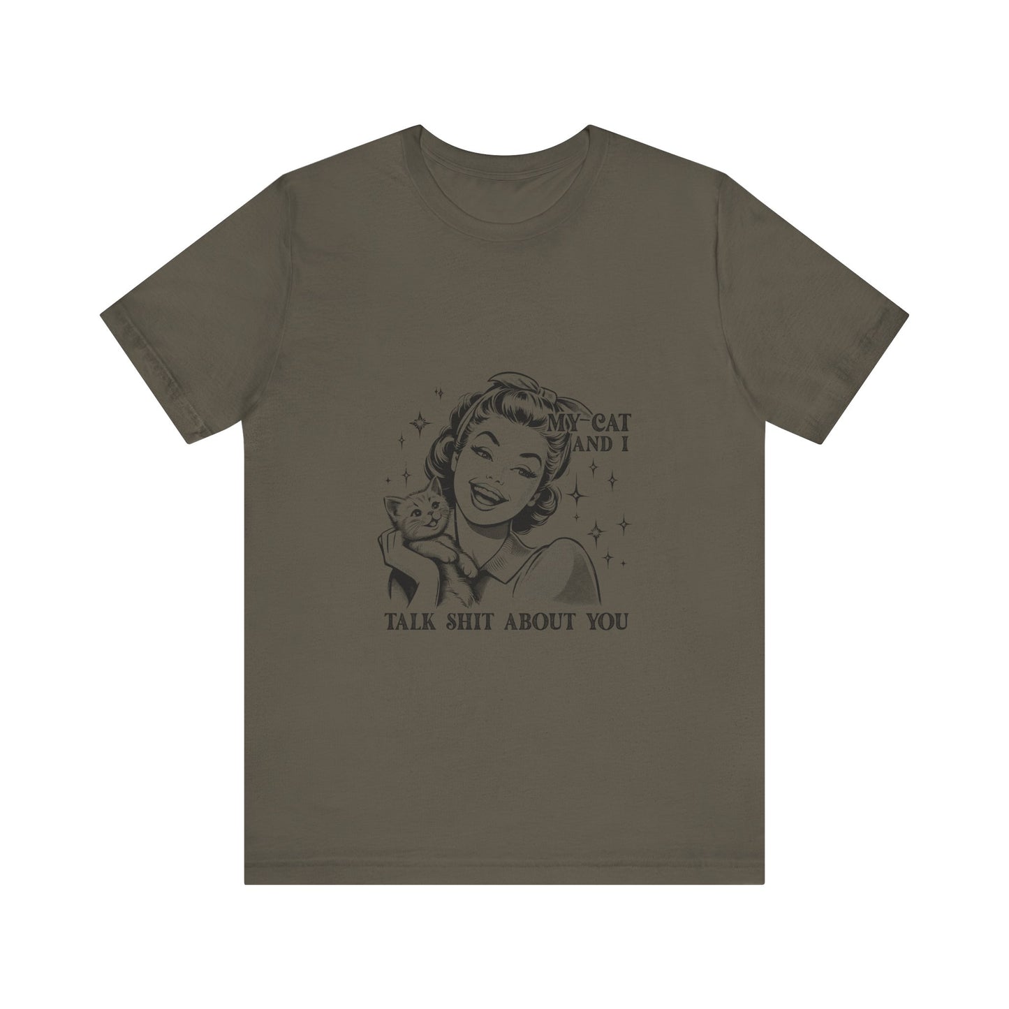 'My Cat and I Talk Sh*t About You' T-shirt