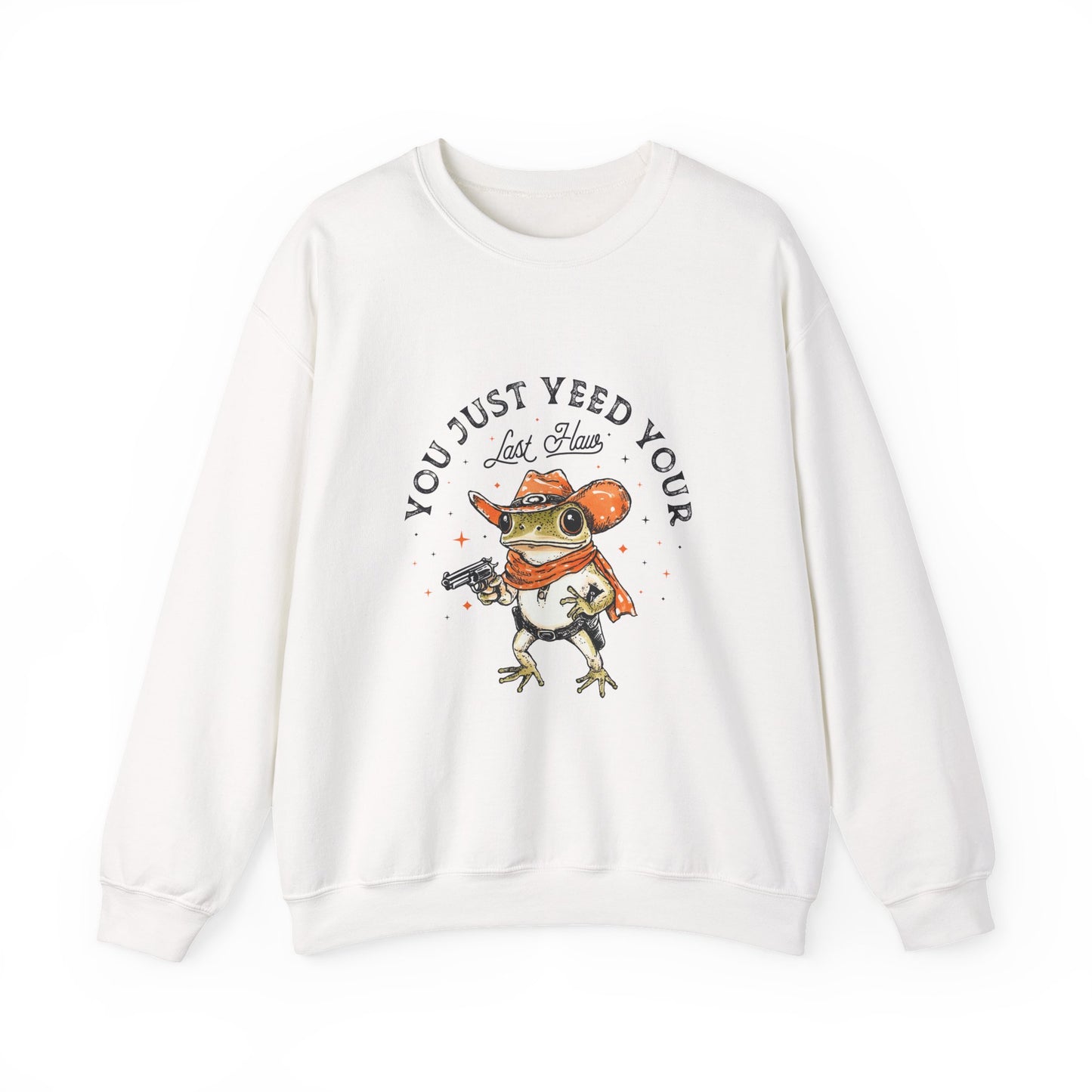 "Yeed your Last Haw" Sweatshirt