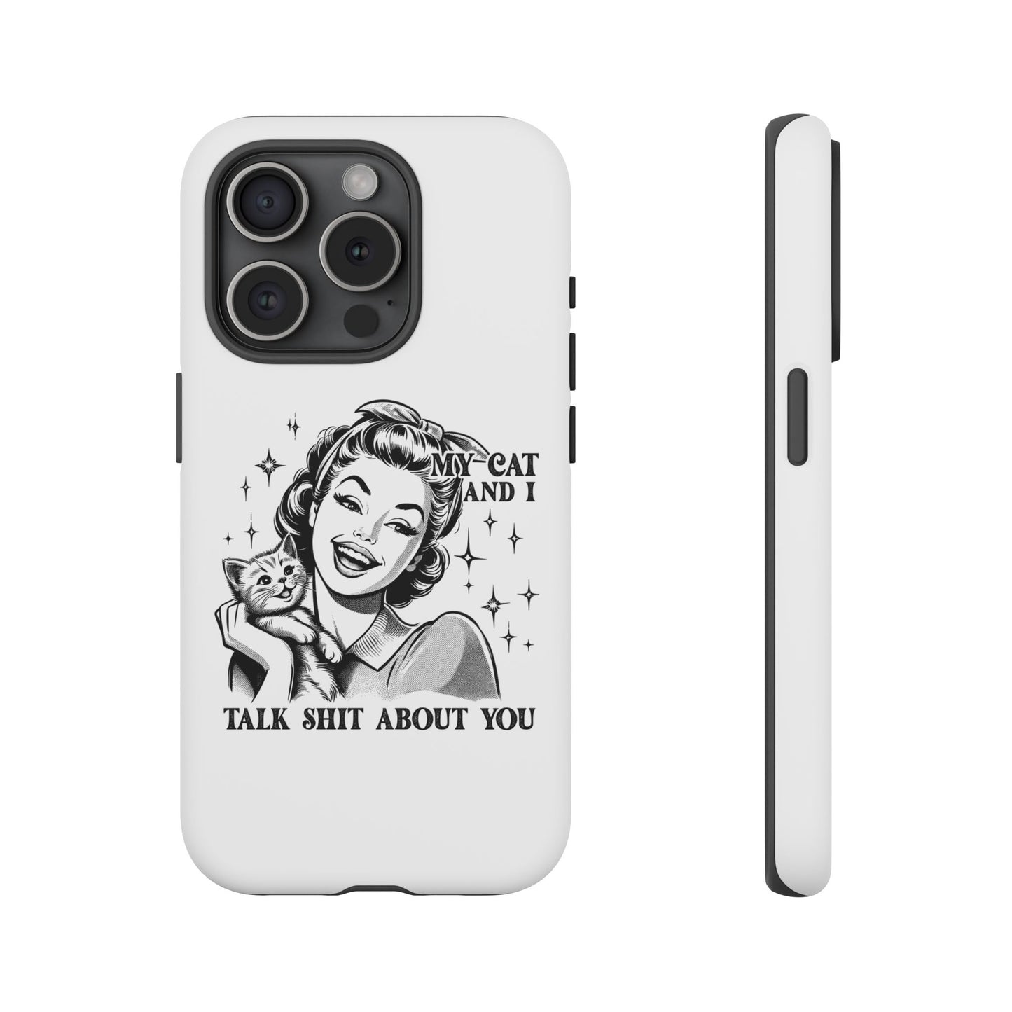 Phone Case — “My Cat and I Talk Shit About You” Retro Cat Lover Protective Case
