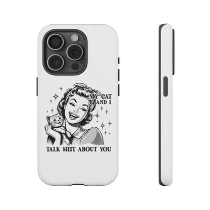 Phone Case — “My Cat and I Talk Shit About You” Retro Cat Lover Protective Case