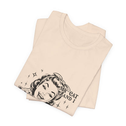 'My Cat and I Talk Sh*t About You' T-shirt