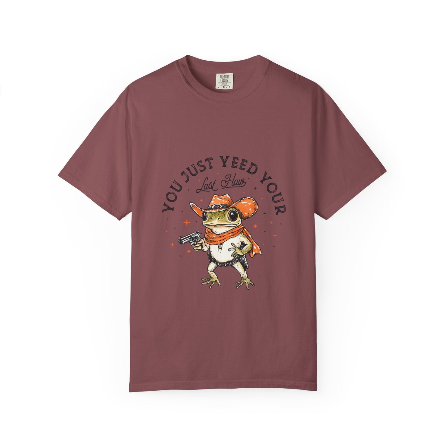 Graphic T-Shirt – "Yeed Your Last Haw"
