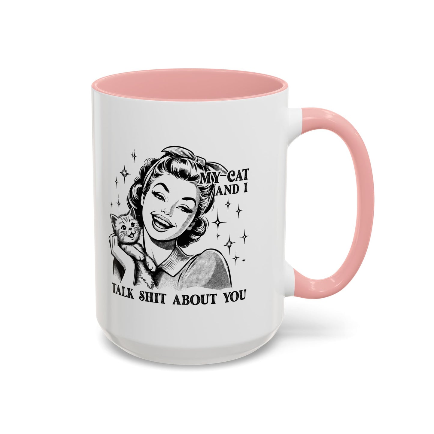 Coffee Mug - "My Cat and I Talk Shit About You" Retro Cat Lover Accent Mug (11/15oz)