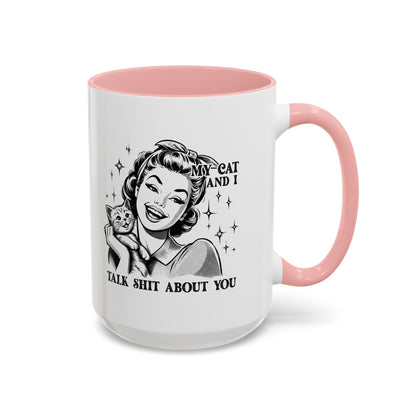 Coffee Mug - "My Cat and I Talk Shit About You" Retro Cat Lover Accent Mug (11/15oz)