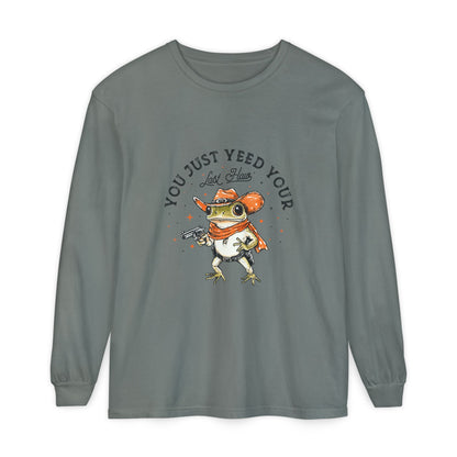 Long Sleeve T-Shirt - "Yeed Your Last Haw"